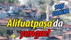 SON DAKİKA! Alifuatpaşa'da yangın