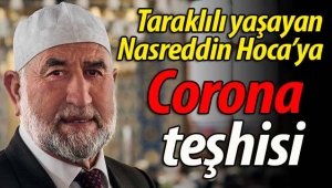 Taraklılı yaşayan Nasreddin Hoca'ya Corona teşhisi