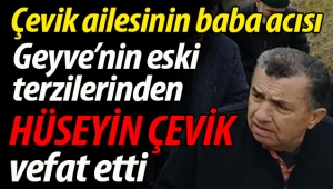 Terzi Hüseyin Çevik vefat etti