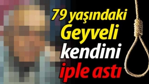 79 yaşındaki Geyveli kendini iple astı