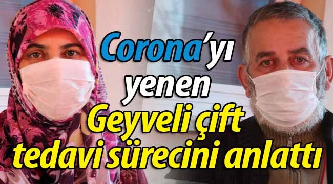 Corona'yı yenen Geyveli çift tedavi sürecini anlattı