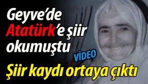 Geyve'de Atatürk'e şiir okumuştu, şiir kaydı ortaya çıktı