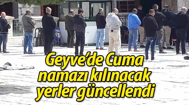 Geyve'de Cuma namazı kılınacak yerler güncellendi