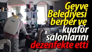 Geyve'deki berber ve güzellik salonları 11 Mayıs'a hazır