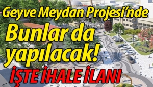 Geyve Meydan Projesi'nin İhale İlanı yayınlandı