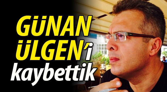 Geyve'nin sevilen ismi Günan Ülgen'i kaybettik! 