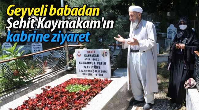 Geyveli Şehit Kaymakam'ın babası, oğlunun kabrini ziyaret etti