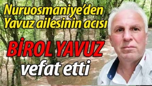 Nuruosmaniye'den Birol Yavuz vefat etti