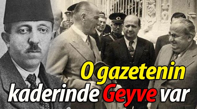 O gazetenin kaderinde Geyve var! 