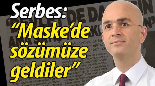 Serbes: "Maske konusunda sözümüze geldiler"