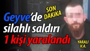 SON DAKİKA: Geyve'de silahlı saldırı! Kurşun yağdırdı