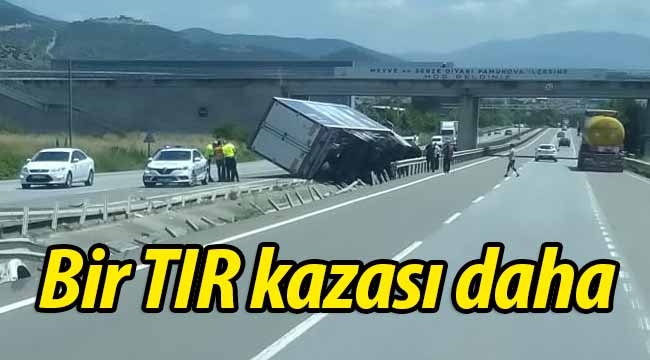 Bir TIR kazası daha.. Bu kez ucuz atlatıldı