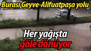 Burası Geyve-Alifuatpaşa yolu.. Her yağışta göle dönüyor
