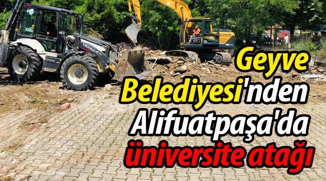 Geyve Belediyesi'nden Alifuatpaşa'da üniversite atağı