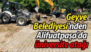 Geyve Belediyesi'nden Alifuatpaşa'da üniversite atağı