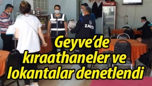 Geyve'de kıraathaneler ve lokantalar denetlendi