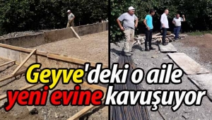 Geyve'deki o aile yeni yuvasına kavuşuyor