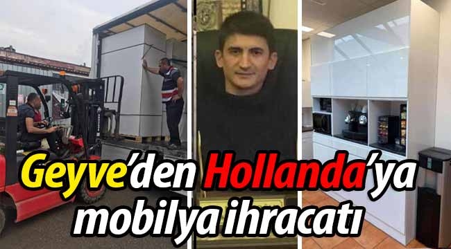 Geyve'den Hollanda'ya Mobilya İhracatı
