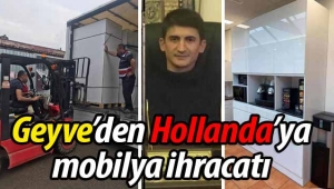 Geyve'den Hollanda'ya Mobilya İhracatı