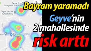 Geyve'nin 2 mahallesinde Corona riski arttı
