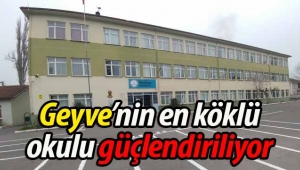Geyve'nin en köklü okulu güçlendiriliyor