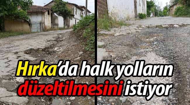 Hırka'da halk yolların düzeltilmesini istiyor