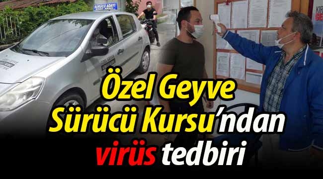 Özel Geyve Sürücü Kursu'ndan virüs tedbiri