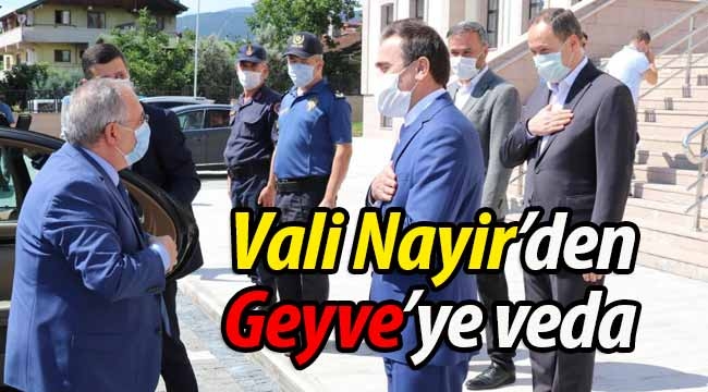 Sakarya Valisi Nayir'den Geyve'ye veda ziyareti