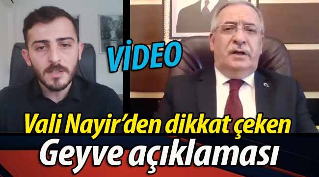 Vali Nayir'den Geyve'yle ilgili dikkat çeken açıklama