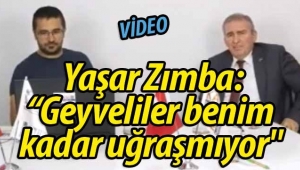 Yaşar Zımba: "Geyveliler benim kadar uğraşmıyor"