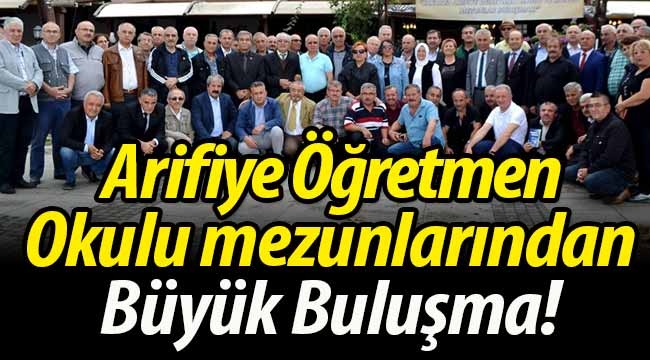 Arifiye Öğretmen Okulu mezunlarından Büyük Buluşma! 