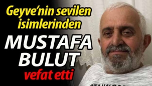 Bulut ailesinin acısı; Mustafa Bulut vefat etti