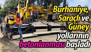 Burhaniye, Saraçlı ve Güney yollarının betonlanması başladı