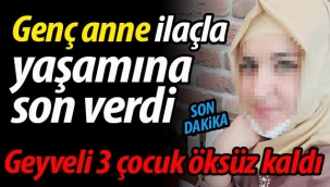 Genç anne yaşamına son verdi; Geyveli 3 çocuk öksüz kaldı!