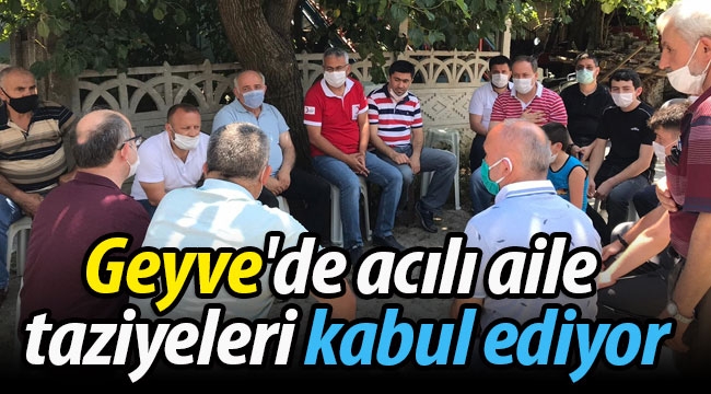 Geyve'de acılı Çanakçı ailesi taziyeleri kabul ediyor