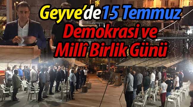 Geyve'de Demokrasi ve Millî Birlik Günü Etkinliği