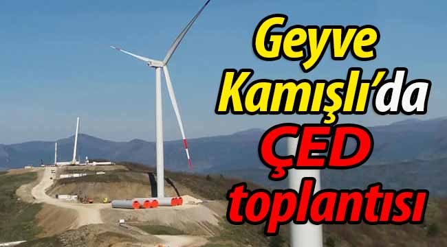 Geyve Kamışlı'da ÇED toplantısı