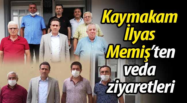 Geyve Kaymakamı İlyas Memiş veda turunda