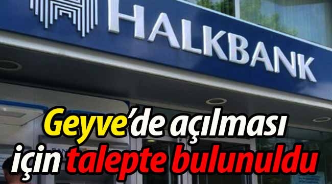 Geyve'ye Halk Bankası şubesi geliyor