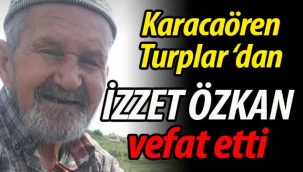 Karacaören Turplar'dan İzzet Özkan vefat etti