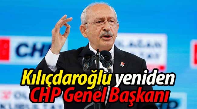 Kılıçdaroğlu yeniden CHP Genel Başkanı seçildi