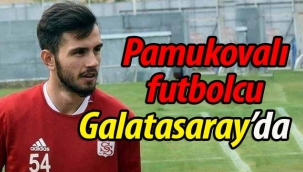 Pamukovalı futbolcu Galatasaray'da