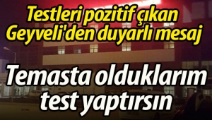 Testleri pozitif çıkan Geyveli'den duyarlı paylaşım