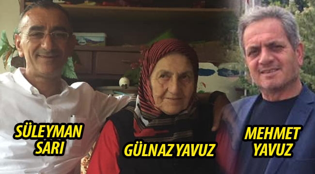 Yavuz ve Sarı ailesinin acısı: Gülnaz Yavuz vefat etti