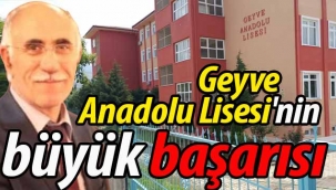 Geyve Anadolu Lisesi'nin büyük başarısı