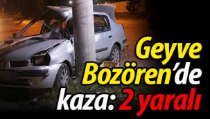 Geyve Bozören'de kaza: 2 yaralı