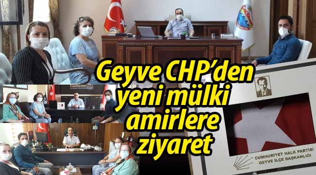 Geyve CHP'den yeni atanan mülki amirlere ziyaret