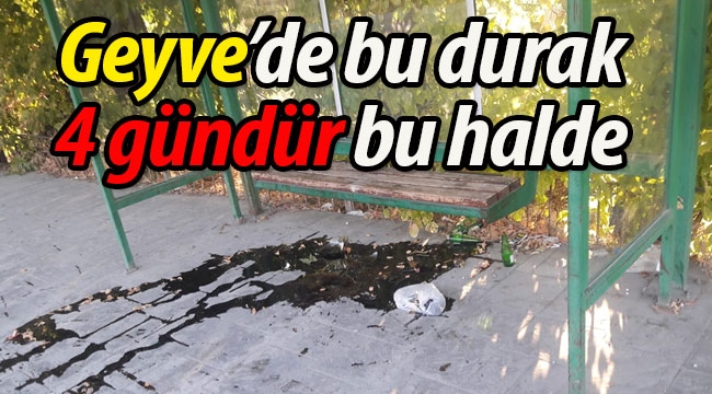 Geyve'de bu durak 4 gündür bu halde