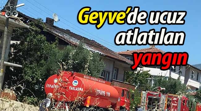 Geyve'de Ucuz Atlatılan Yangın