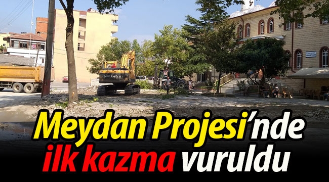 Geyve Meydan Projesi'nde ilk kazma vuruldu